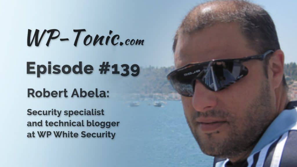 Robert Abela, WP-Tonic episode 139