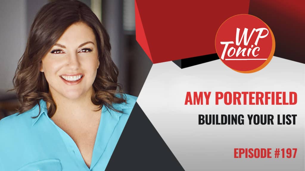 197 WP-Tonic Amy Porterfield Interview