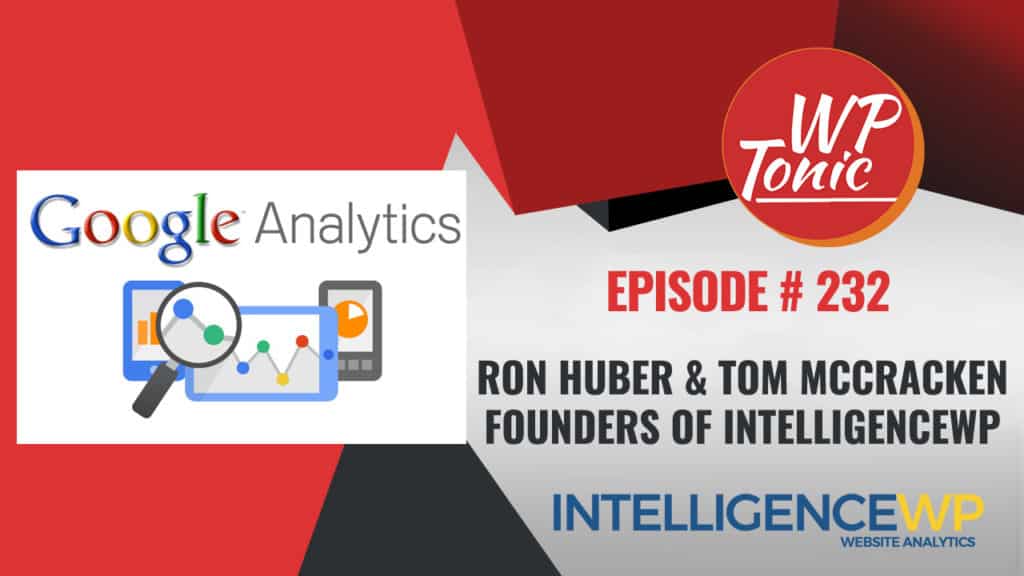 Special Guest Ron Huber & Tom McCracken Founders of Intelligencewp