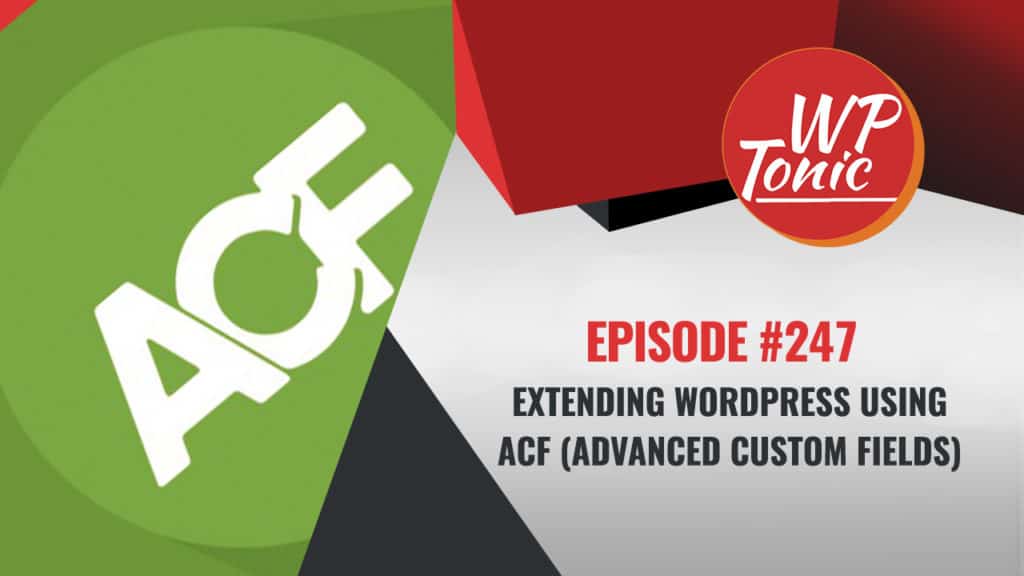 Extending WordPress Using ACF (Advanced Custom Fields)