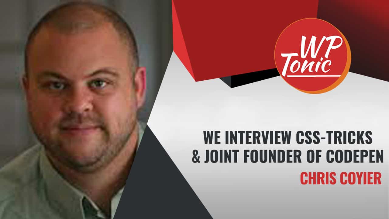 Chris Coyier of CSS-Tricks & Joint Founder of CodePen