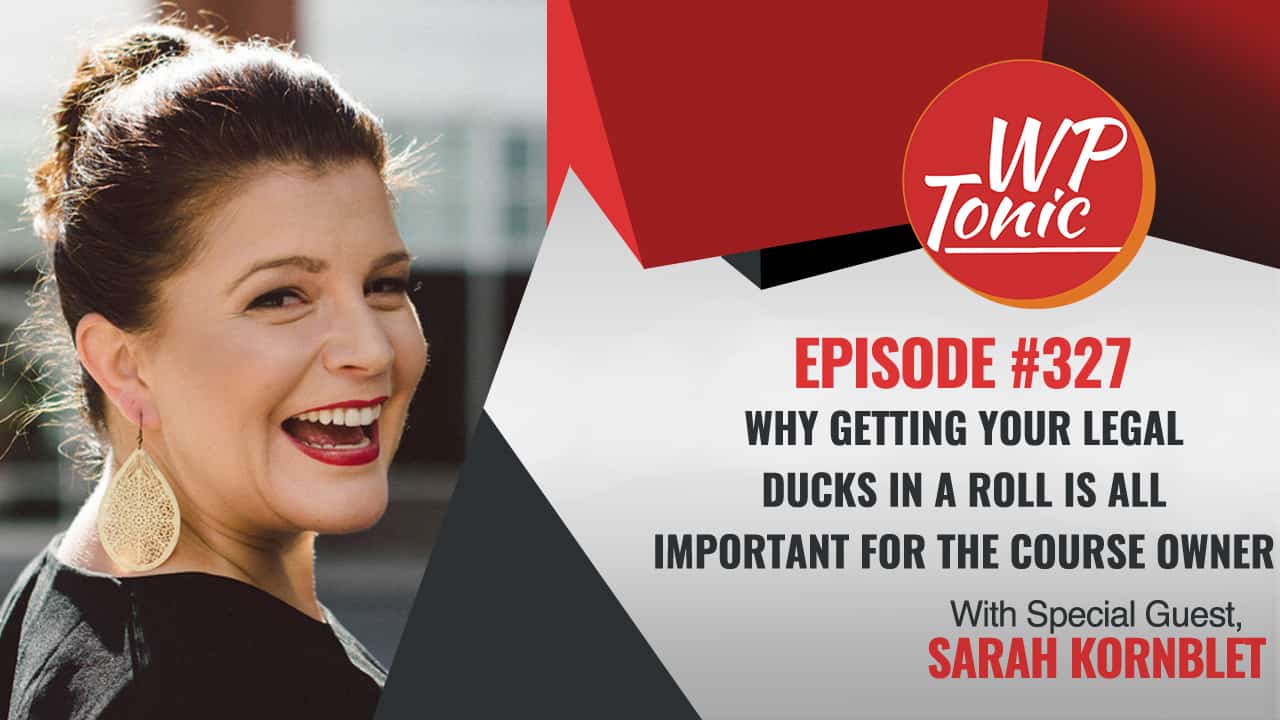 #327 WP-Tonic Wednesday Show WordPress With Special Guest: Sarah Kornblet