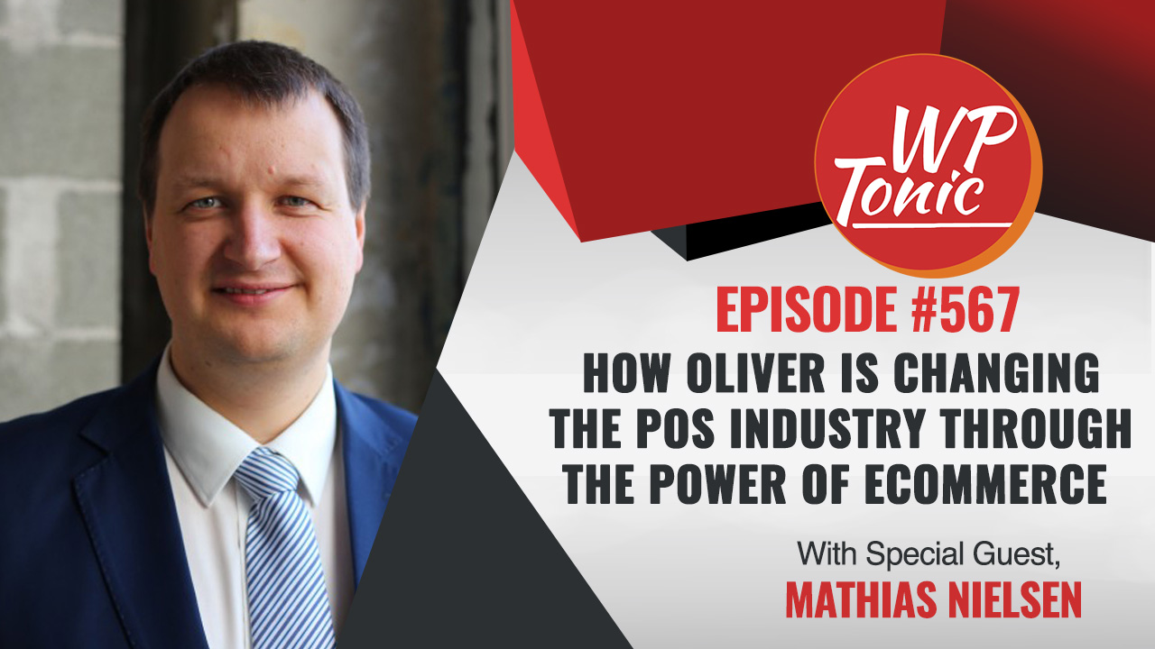 #567 WP-Tonic Show With Special Guest Mathias Nielsen CEO Oliver POS