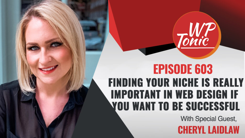#603 WP-Tonic Show With Special Guest Cheryl Laidlaw